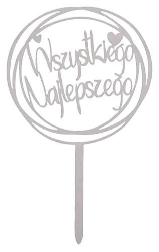 Topper na tort  WSZYSTKIEGO NAJLEPSZEGO akrylowy  srebrny  koło-274bf7cf2c22c56a2ac5e40044d6f6a8